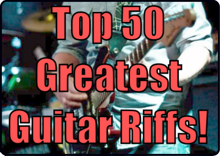 An Upcoming Update On The Top 50 Riffs Of All Time - Guitar Domination